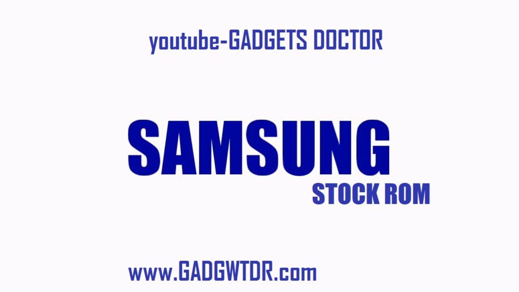 Samsung firmware, Flash File, Stock ROM, ROM,