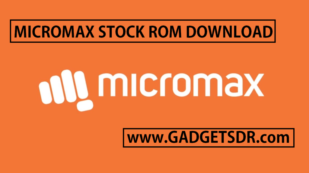 Micromax Flash File, Micromax Firmware, Micromax Stock Rom, Micromax Firmware download,Micromax Working firmware,