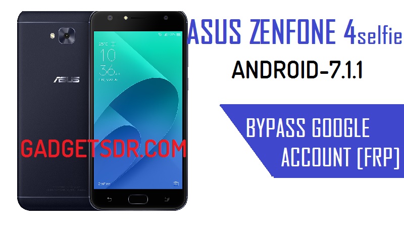Asus Zenfone 4 Selfie Android 7.1.1 bypass frp, Asus Zenfone frp bypass, Bypass Asus Zenfone Android 7.1.1 Google Account Bypass,Bypass FRP Asus Zenfone 4 Selfie, Bypass Google Account Asus Zenfone 4 Selfie,