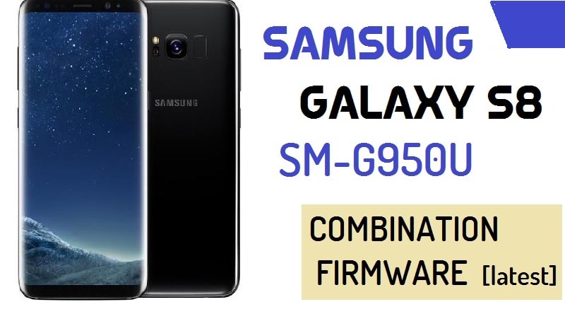 Samsung SM-G950U ,Samsung Galaxy S8 combination file,Samsung Galaxy S8 combination firmware,Samsung Galaxy S8 combination Rom,Samsung Galaxy S8 factory binary ,Samsung SM-G950U