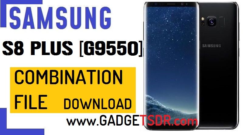 Samsung SM-G9550,Download Samsung Galaxy S8 Plus combination file,Samsung Galaxy S8+ combination firmware,Samsung Galaxy S8+ combination Rom,Samsung Galaxy S8+ factory binary,Samsung SM-G9550,Samsung SM-G9550 combination rom,Samsung SM-G9550,Samsung SM-G9550 combination rom