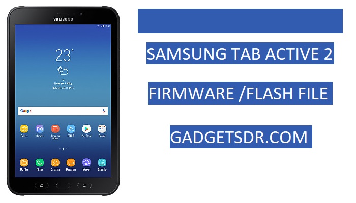 Samsung Galaxy Tab Active 2 Repair Flash File,Samsung Galaxy Tab Active 2 Repair Firmware,Tab Active 2 Repair Flash File,Tab Active 2 Flash File,Tab Active 2 Repair Flash File,Tab Active 2 Stock Rom,Tab Active 2 Firmware,