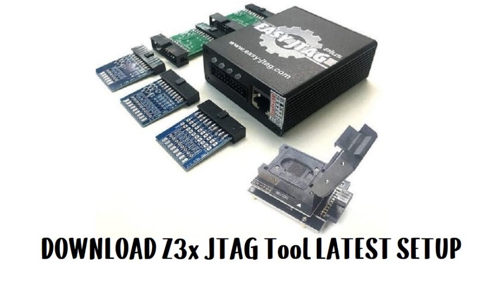 Easy Jtag Plus latest Setup (Z3x EMMC Tool) Download