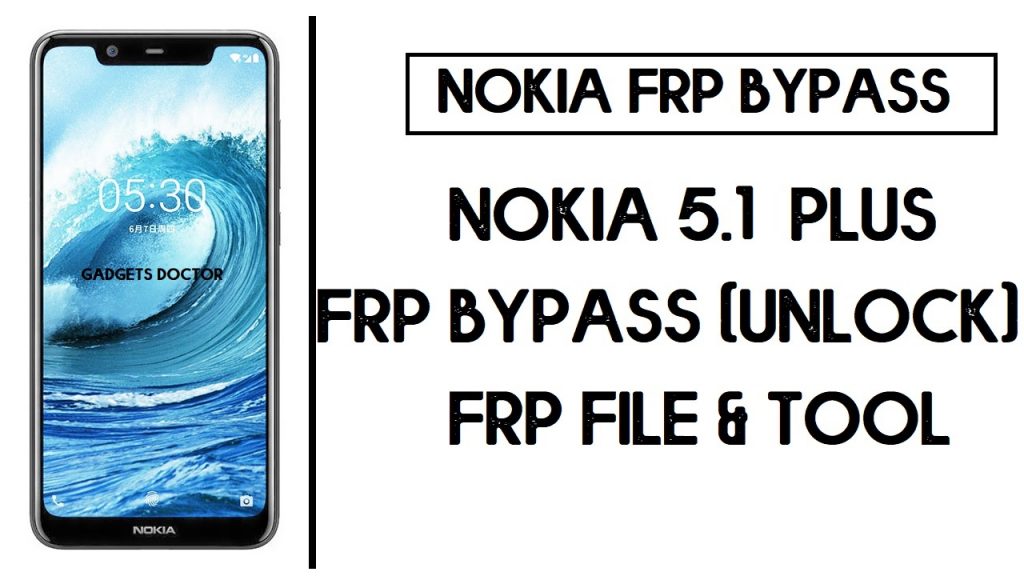 Nokia 5.1 Plus FRP Bypass with FRP File