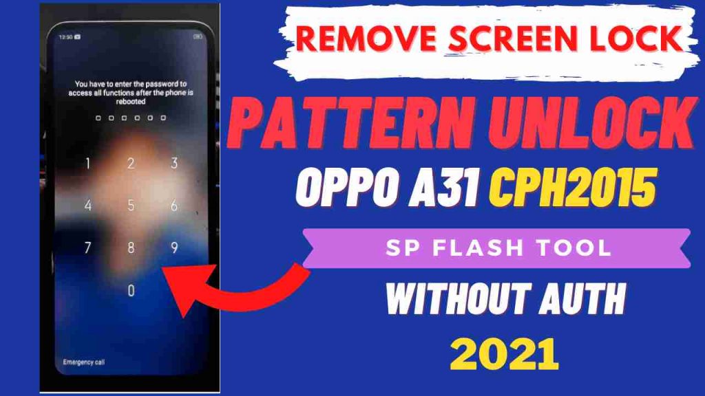 Oppo A31 Pattern Unlock Without Auth File – SP Flash Tool (One-Click)