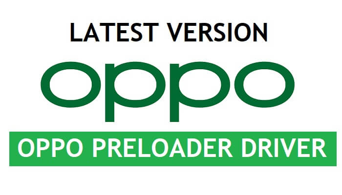 Oppo Preloader Driver For All Oppo MTK Qualcomm [Latest Version] Free
