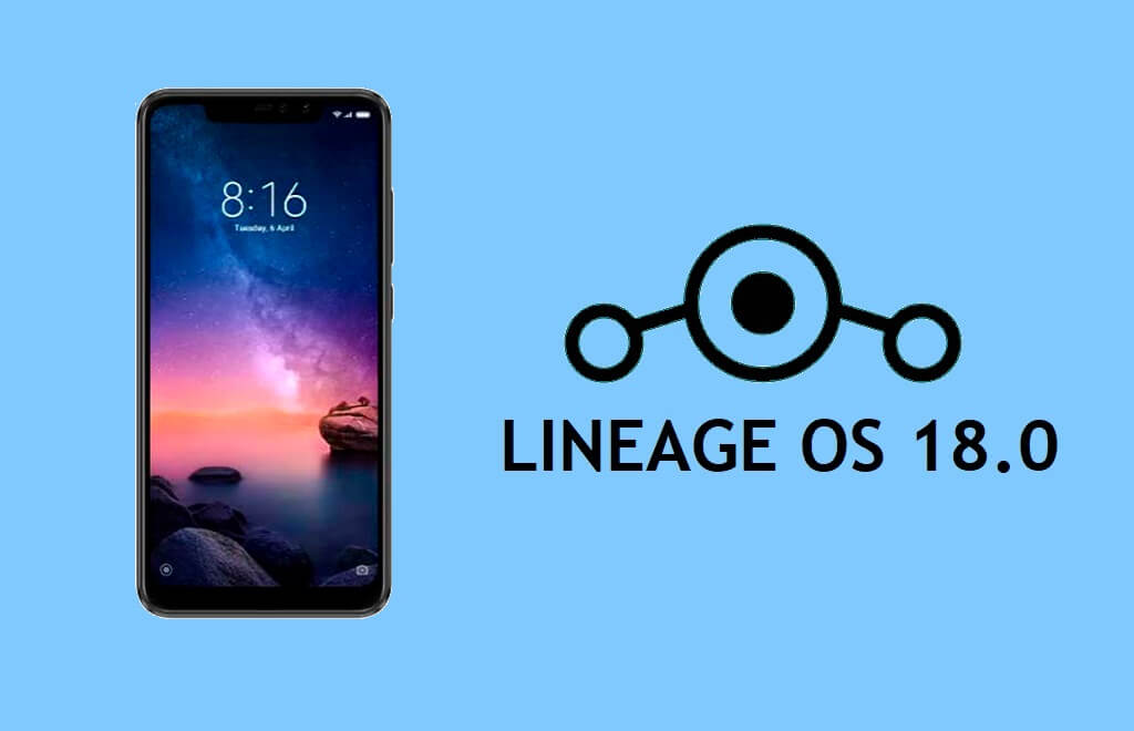 Download LineageOS 18.0 Android 11 on Xiaomi Redmi Note 6 Pro install Via TWRP