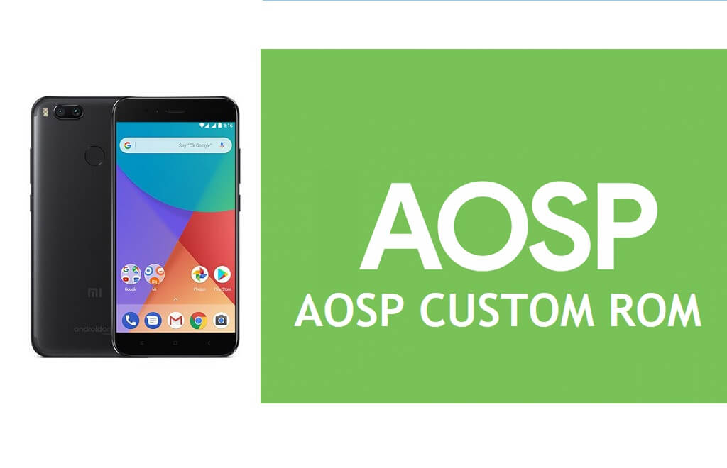 Download AOSP ROM Android 11 on Xiaomi Mi A1 install Via TWRP
