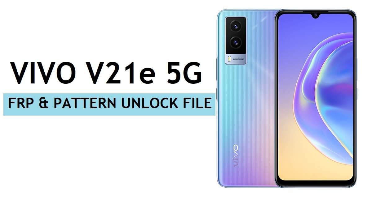 VIVO V21e 5G (PD2102F) Pattern & Frp Remove File Download (SP Tool)